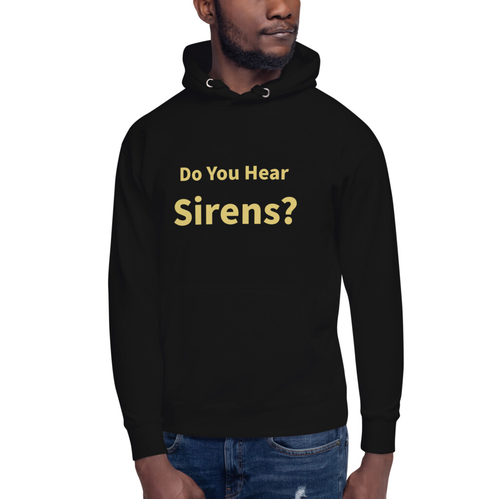 Do You Hear Sirens Heritage Hoodie I