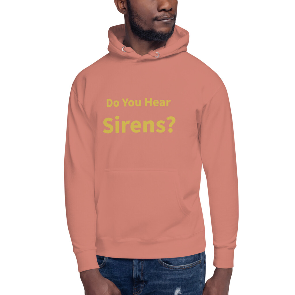 Do You Hear Sirens Heritage Hoodie I