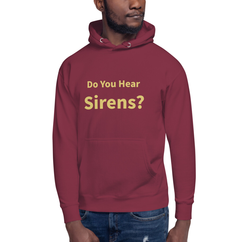 Do You Hear Sirens Heritage Hoodie I