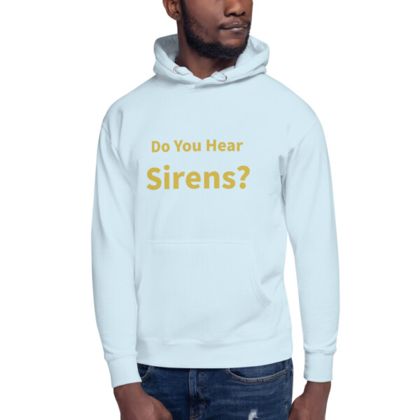 Do You Hear Sirens Heritage Hoodie I
