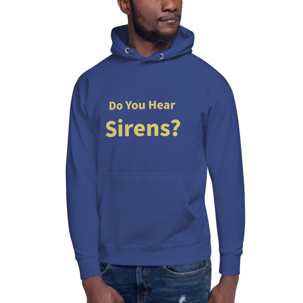 Do You Hear Sirens Heritage Hoodie I