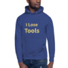 I Lose Tools Heritage Hoodie I