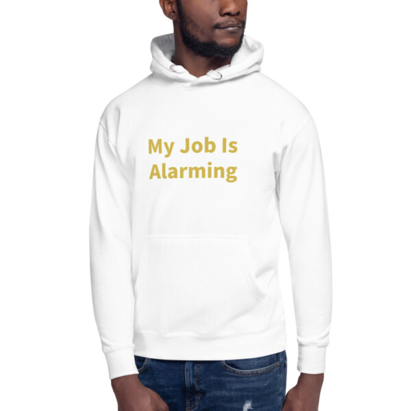 My Job Is Alarming Heritage Hoodie I