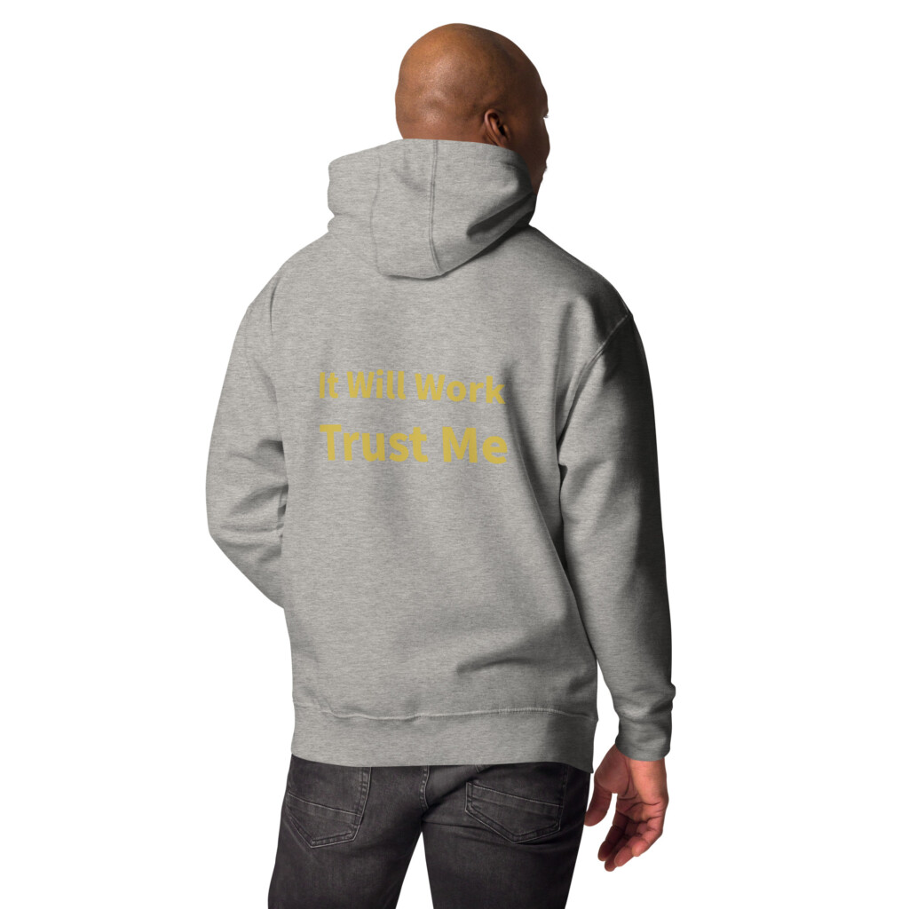 It Will Work Trust Me Heritage Hoodie II