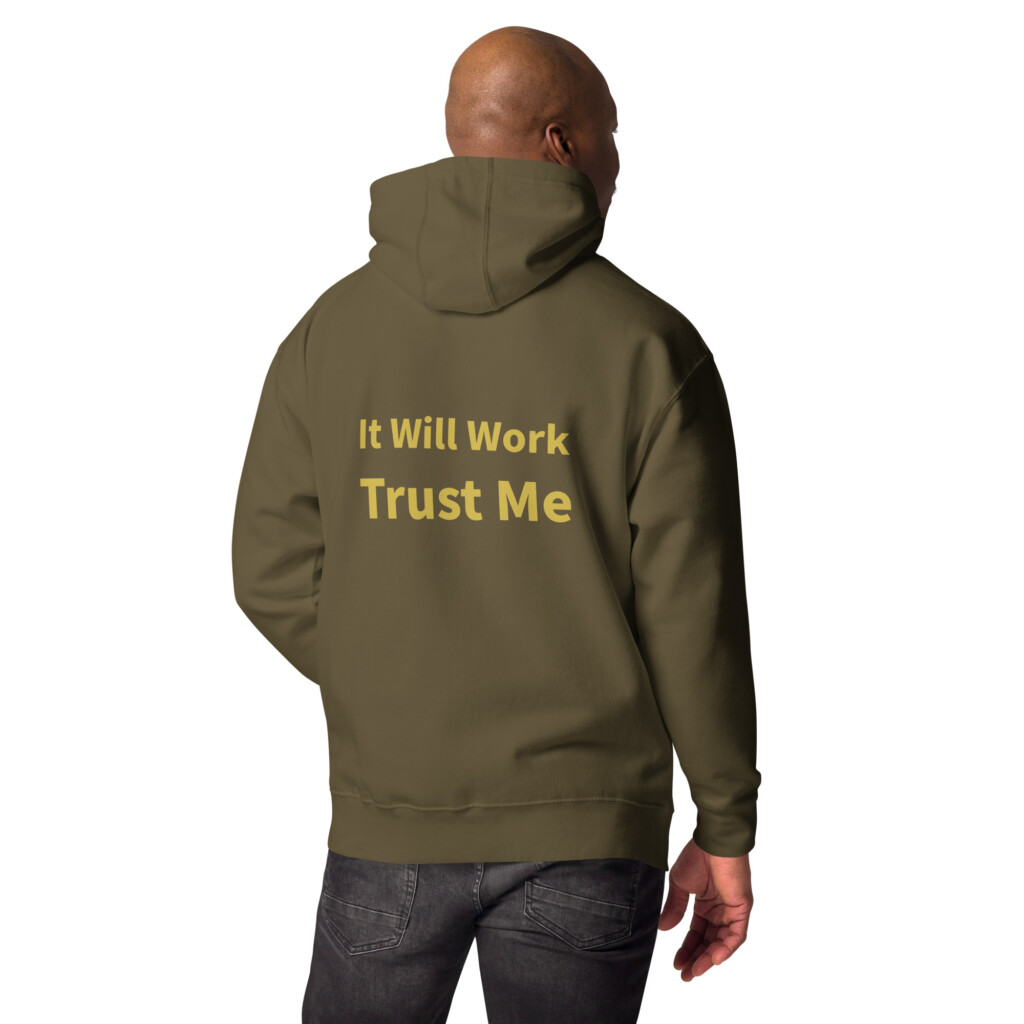 It Will Work Trust Me Heritage Hoodie II