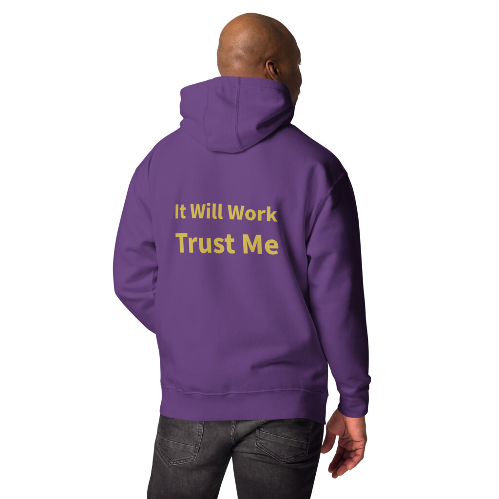 It Will Work Trust Me Heritage Hoodie II