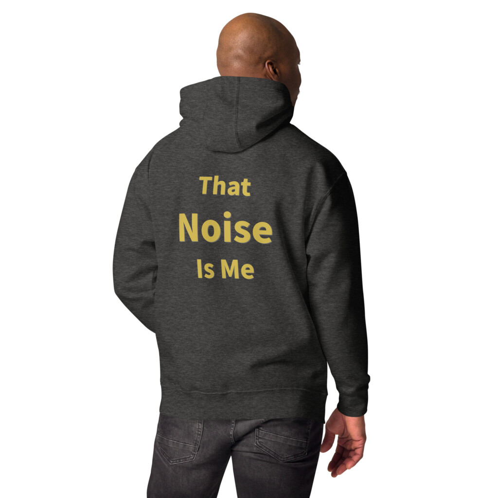 That Noise is Me Heritage Hoodie II