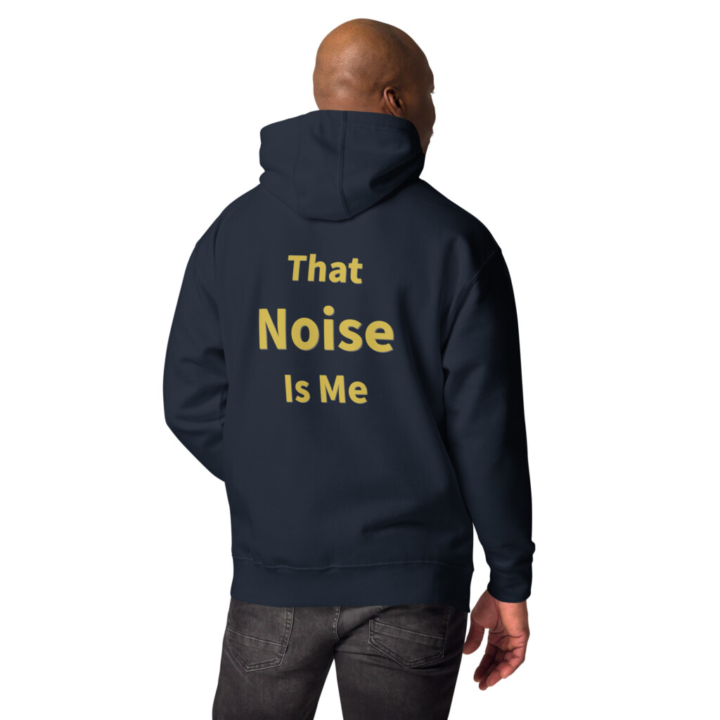 That Noise is Me Heritage Hoodie II