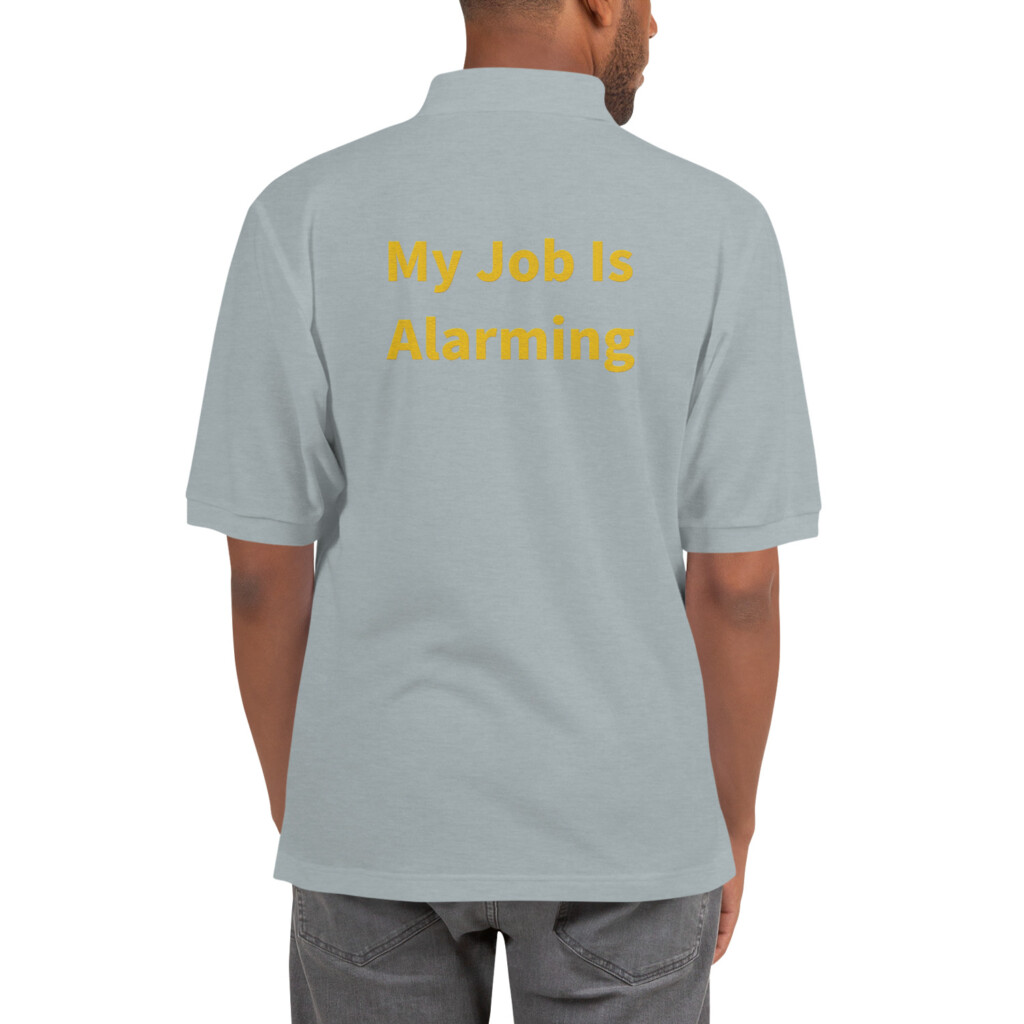 My Job Is Alarming Embroidered Polo
