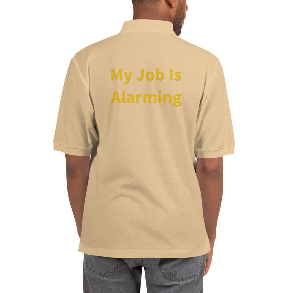 My Job Is Alarming Embroidered Polo