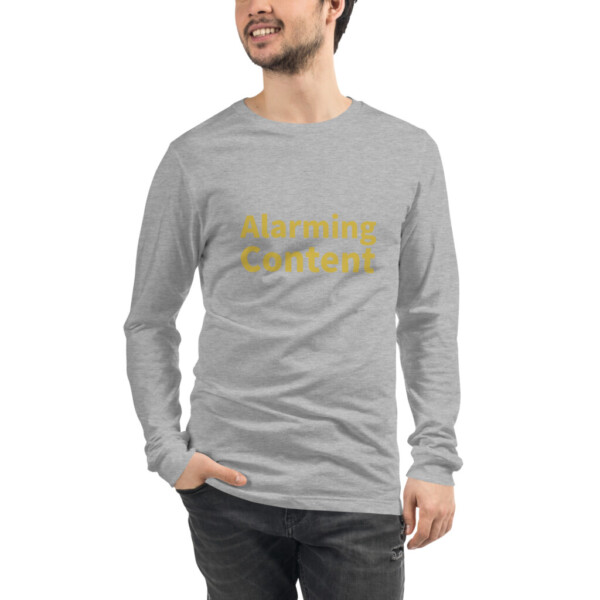 Alarming Content Long Sleeve Tee I