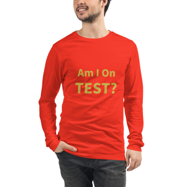 Am I On Test Long Sleeve Tee I