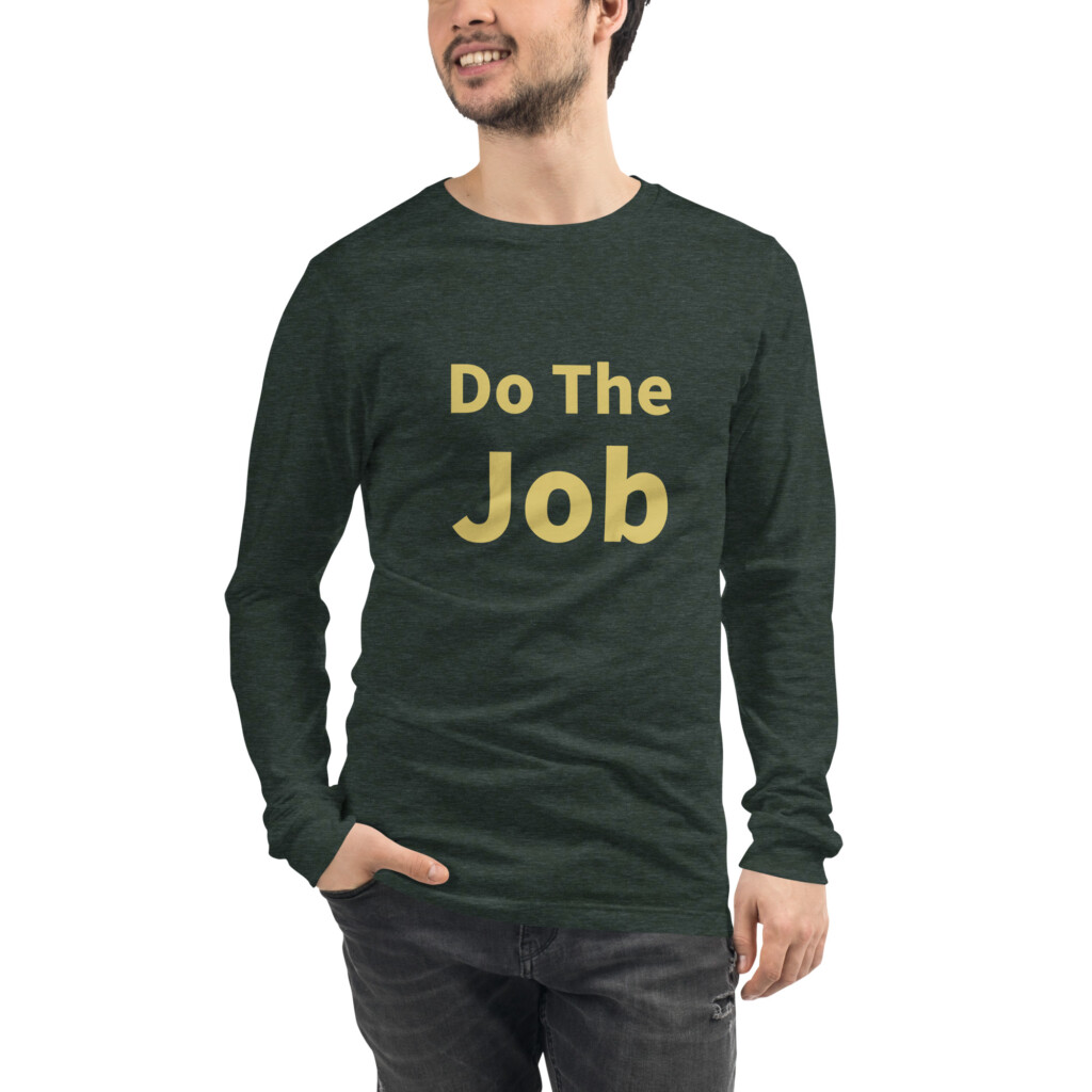 Do the Job Long Sleeve Tee I