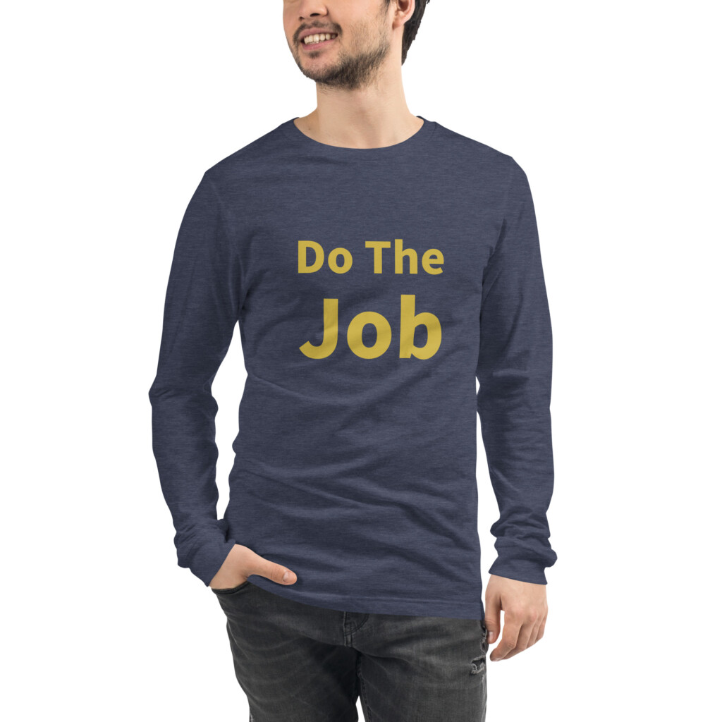 Do the Job Long Sleeve Tee I