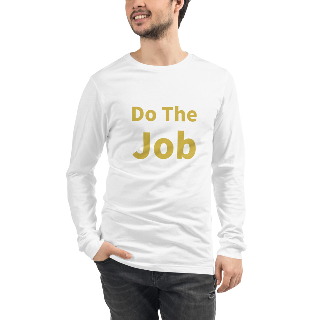 Do the Job Long Sleeve Tee I