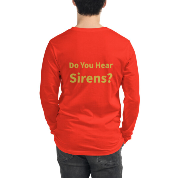 Do You Hear Sirens Long Sleeve Tee I