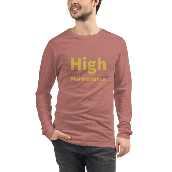 High Maintenance Long Sleeve Tee I