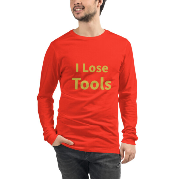 I Lose Tools Long Sleeve Tee I