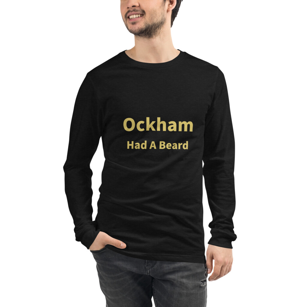 Ockham Had A Beard Long Sleeve Tee I