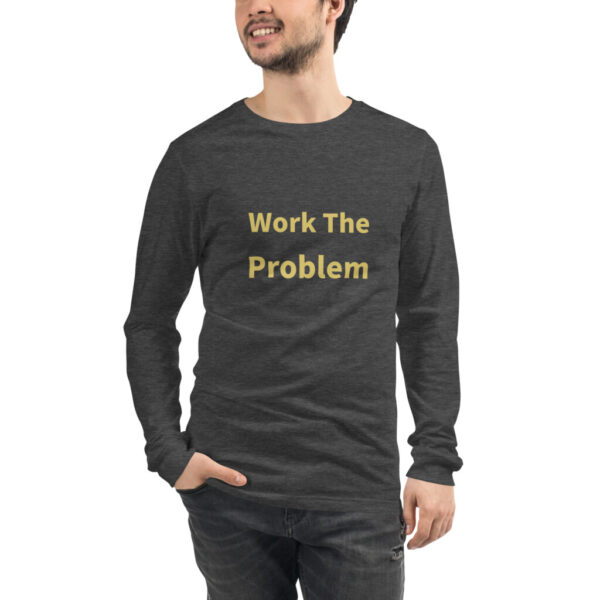 Work the Problem Long Sleeve Tee I