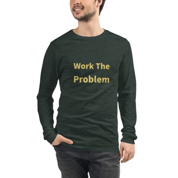 Work the Problem Long Sleeve Tee I