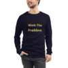 Work the Problem Long Sleeve Tee I