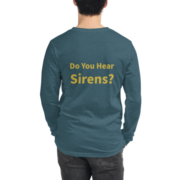 Do You Hear Sirens Long Sleeve Tee II