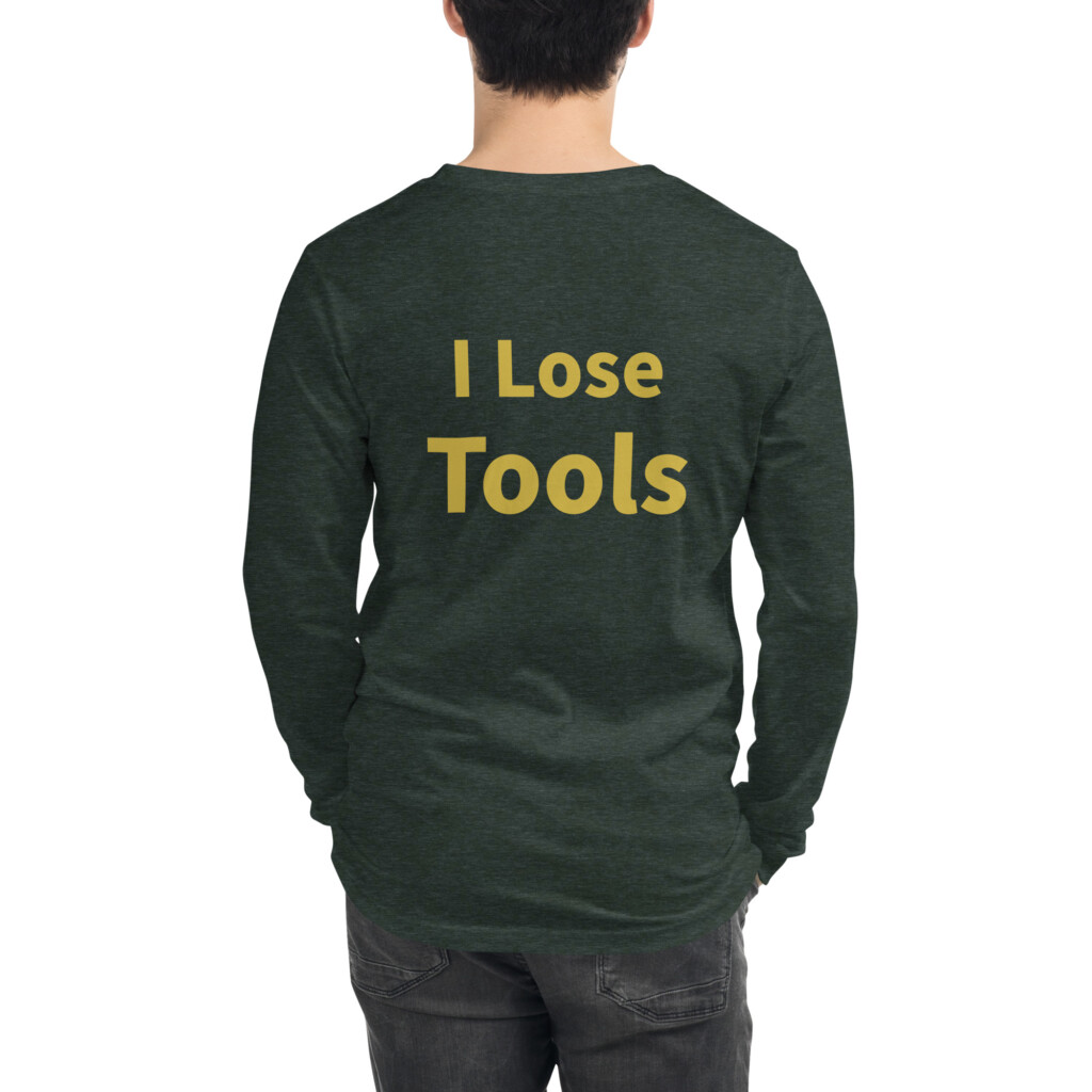 I Lose Tools Long Sleeve Tee II