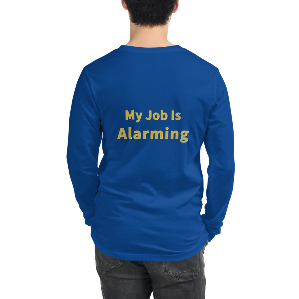 My Job Is Alarming Long Sleeve Tee II