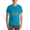 Do You Hear Sirens Cotton Tee I - Aqua, 2XL