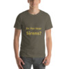 Do You Hear Sirens Cotton Tee I - Army, 2XL