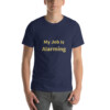 My Job Is Alarming Cotton Tee I