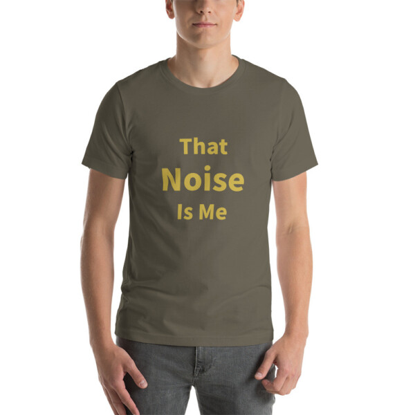 That Noise Is Me Cotton Tee I - Army, 2XL