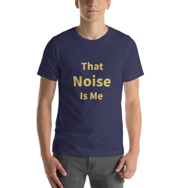 That Noise Is Me Cotton Tee I - Heather Midnight Navy, 2XL