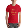 That Noise Is Me Cotton Tee I - Red, 2XL