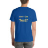 Am I On Test Cotton Tee II - True Royal, 2XL