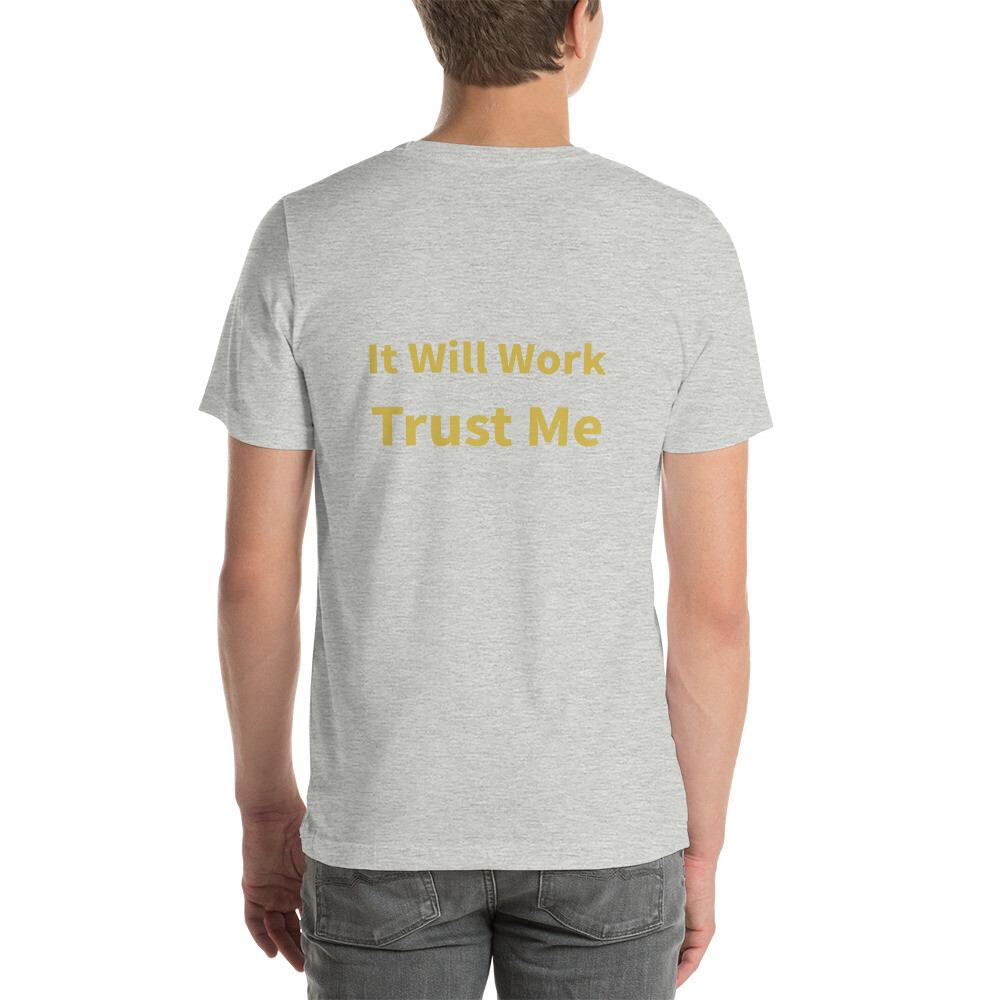 It Will Work Trust Me Cotton Tee II