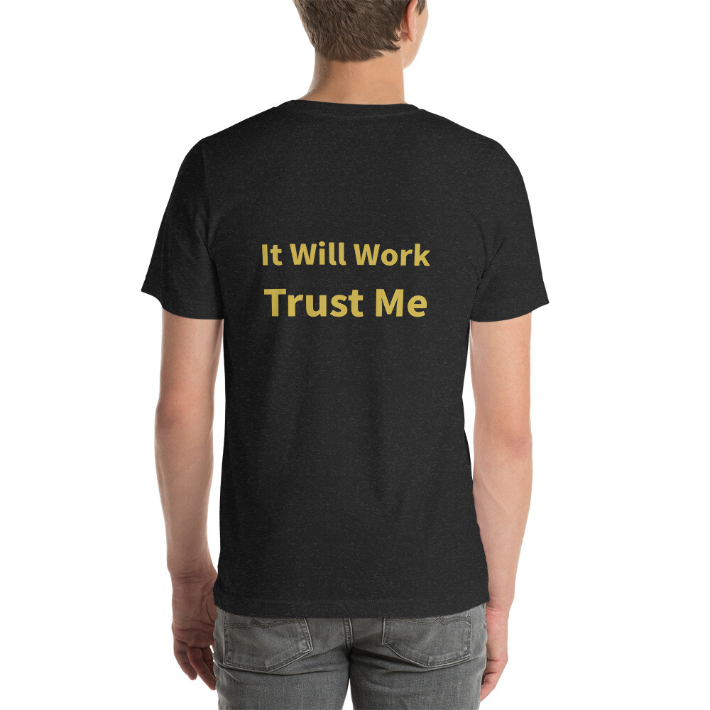 It Will Work Trust Me Cotton Tee II