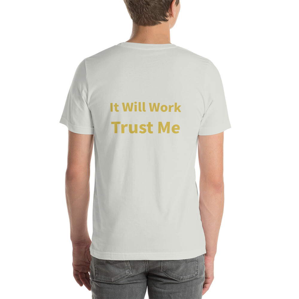It Will Work Trust Me Cotton Tee II