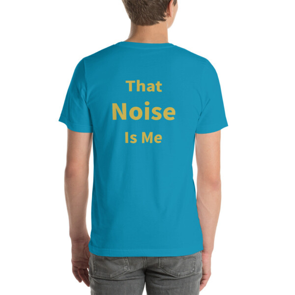 That Noise is Me Cotton Tee II - Aqua, 2XL