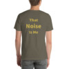 That Noise is Me Cotton Tee II - Army, 2XL