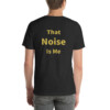 That Noise is Me Cotton Tee II - Black Heather, 2XL