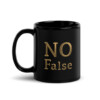 No False Black Glossy Mug