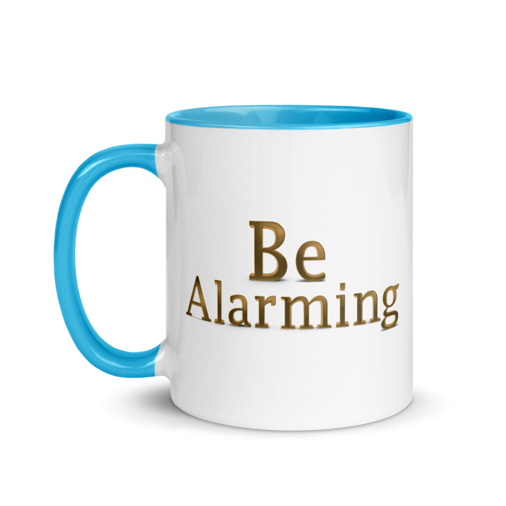 Be Alarming Colorful Mug - Blue