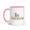 Be Alarming Colorful Mug - Pink