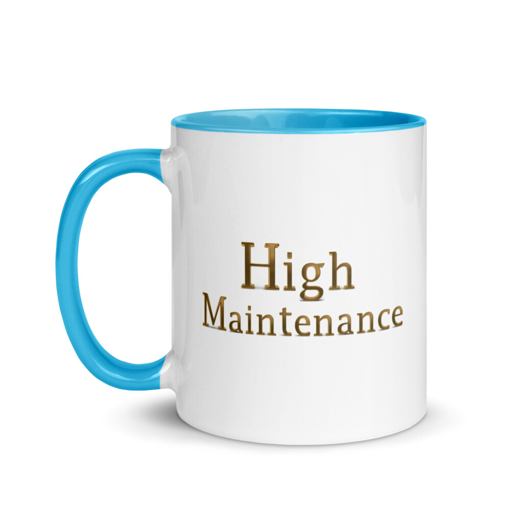 High Maintenance Colorful Mug - Blue