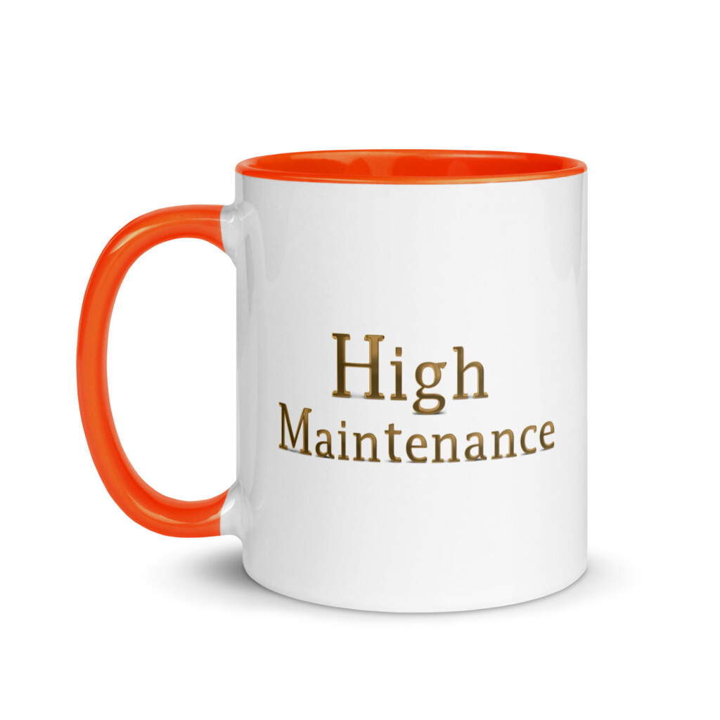High Maintenance Colorful Mug - Orange