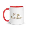 High Maintenance Colorful Mug - Red