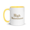 High Maintenance Colorful Mug - Yellow