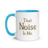 That Noise is Me Colorful Mug - Blue